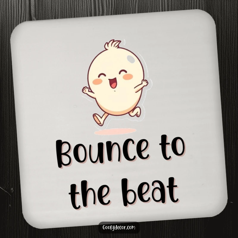 Funny drink coaster featuring a small, round character joyfully skipping, protecting surfaces with a dose of infectious positive energy.