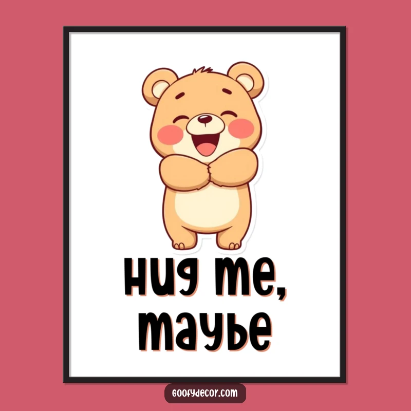 Funny Bear Hug Poster: Big-Hearted Bear Art, Perfect Decor for a Funny Gift!