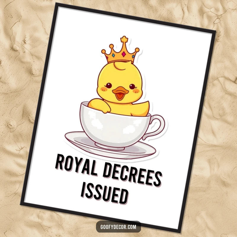 Funny poster of a crowned rubber ducky sailing in a teacup, adding a whimsical and royal touch to wall decor.