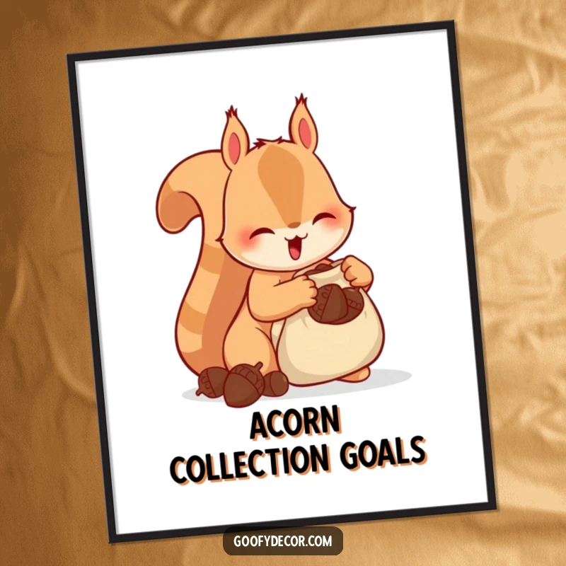 Funny Squirrel Poster featuring a happy squirrel stuffing acorns into a tiny bag, adding a touch of humor and resourcefulness to decor.