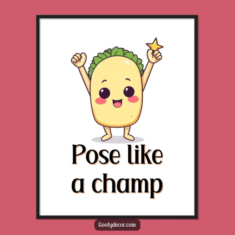 Funny Triumphant Taco Poster: Quirky Victory Pose Art, Fantastic Funny Gift