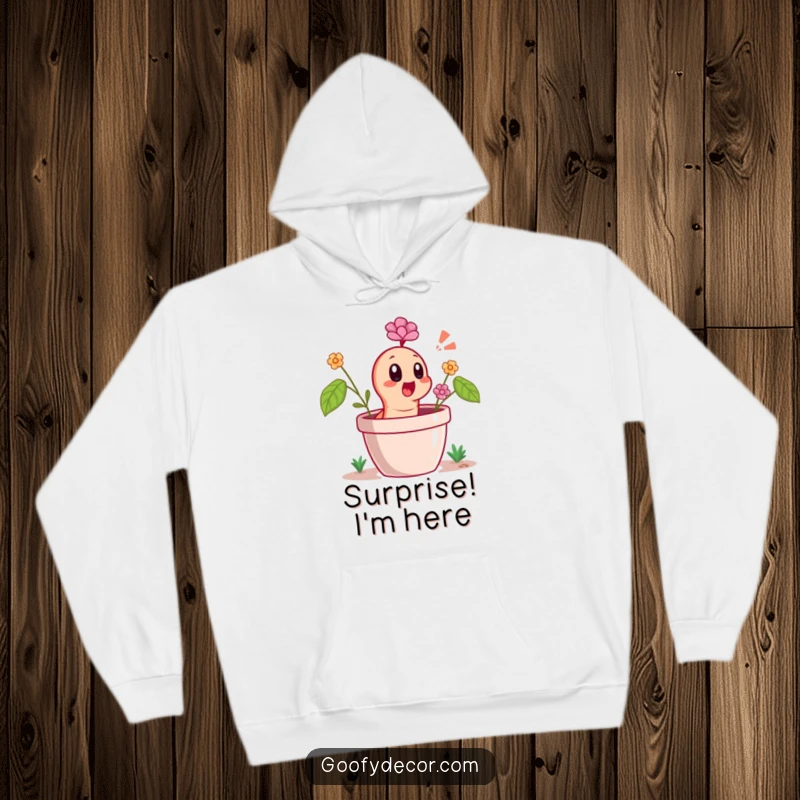 Funny Hoodie featuring a cheerful worm character popping out of a flower pot with a surprised gasp, offering cozy garden-themed humor.