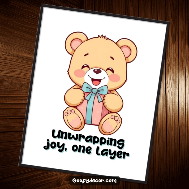 Funny Free Printable Wall Art: A cheerful teddy bear character happily unwrapping a gift with pure excitement and joy.