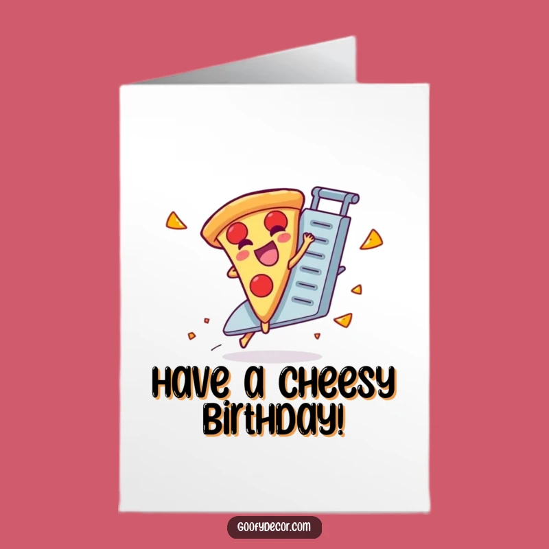 Free Printable Funny Birthday Card: Giggling Pizza on Cheese Grater LOL
